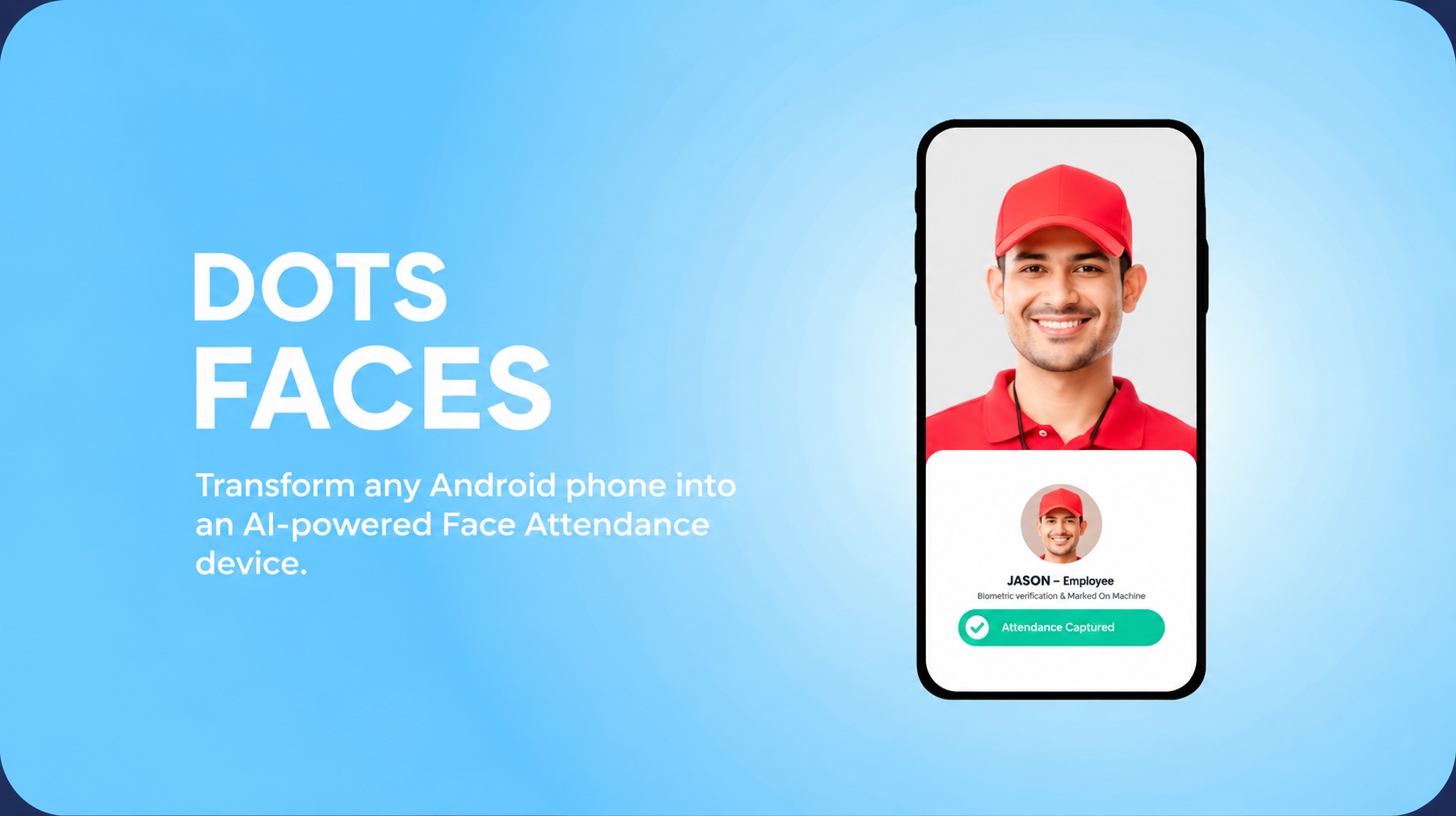 DOTS Faces — AI-powered face attendance on any Android phone